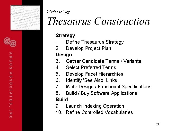 Methodology Thesaurus Construction Strategy 1. Define Thesaurus Strategy 2. Develop Project Plan Design 3.