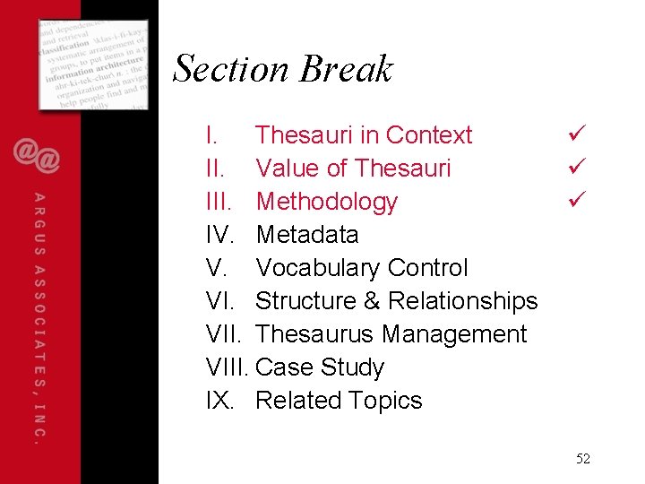 Section Break I. Thesauri in Context II. Value of Thesauri III. Methodology IV. Metadata