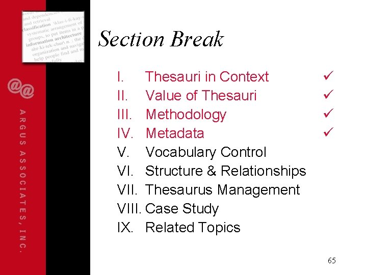 Section Break I. Thesauri in Context II. Value of Thesauri III. Methodology IV. Metadata