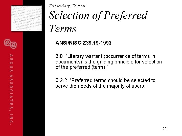 Vocabulary Control Selection of Preferred Terms ANSI/NISO Z 39. 19 -1993 3. 0 “Literary