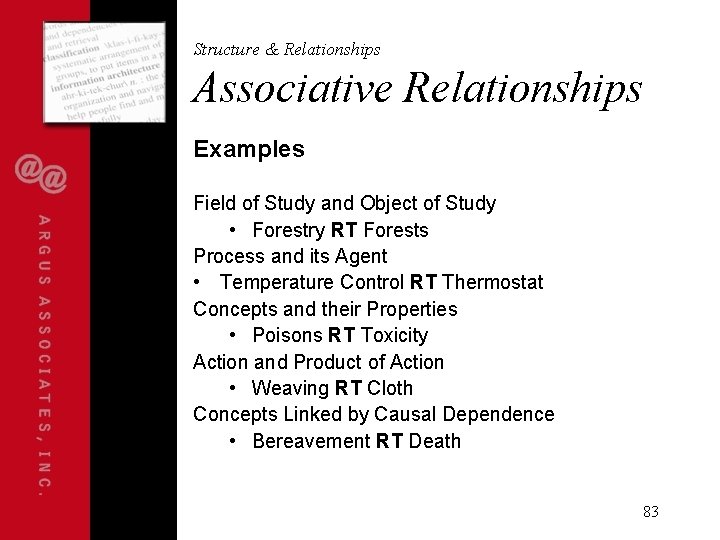 Structure & Relationships Associative Relationships Examples Field of Study and Object of Study •