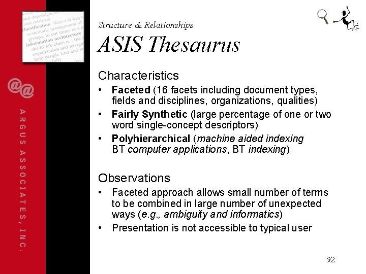Structure & Relationships ASIS Thesaurus Characteristics • Faceted (16 facets including document types, fields