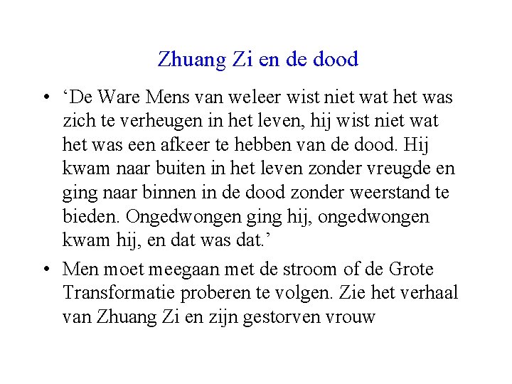 Zhuang Zi en de dood • ‘De Ware Mens van weleer wist niet wat