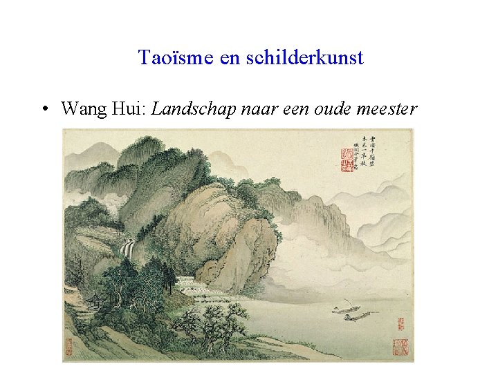 Taoïsme en schilderkunst • Wang Hui: Landschap naar een oude meester 