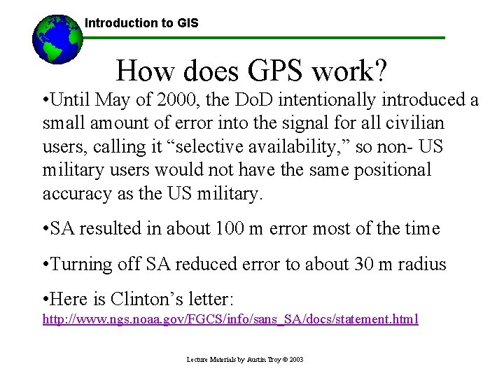 Introduction to GIS How does GPS work? • Until May of 2000, the Do.