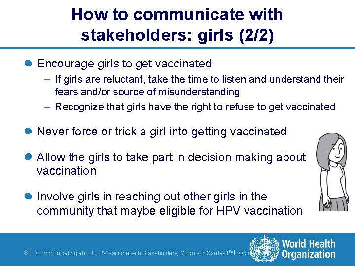 How to communicate with stakeholders: girls (2/2) l Encourage girls to get vaccinated –