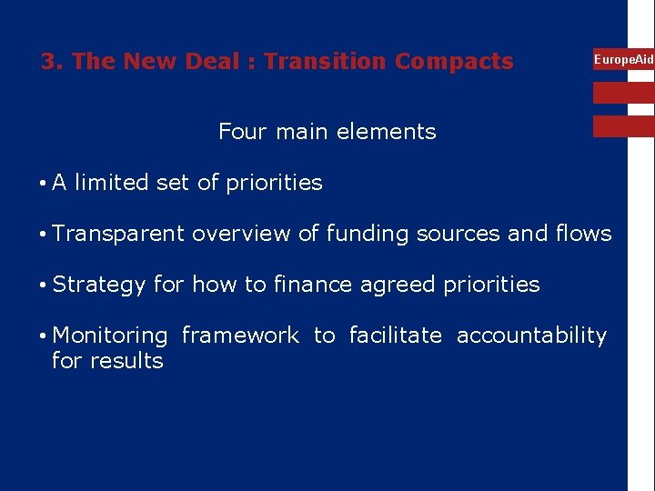 3. The New Deal : Transition Compacts Europe. Aid Four main elements • A