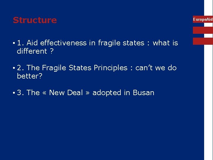 Structure • 1. Aid effectiveness in fragile states : what is different ? •