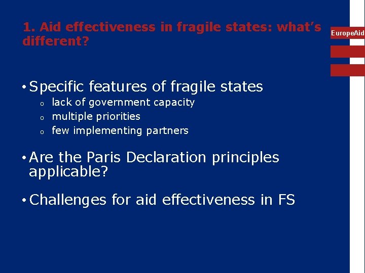 1. Aid effectiveness in fragile states: what’s different? • Specific features of fragile states