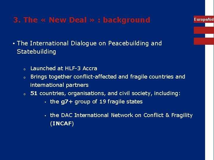 3. The « New Deal » : background Europe. Aid • The International Dialogue