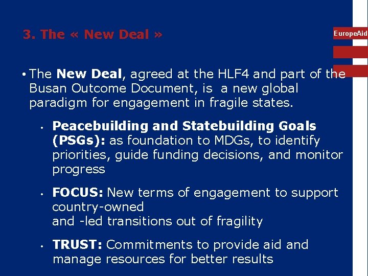3. The « New Deal » Europe. Aid • The New Deal, agreed at