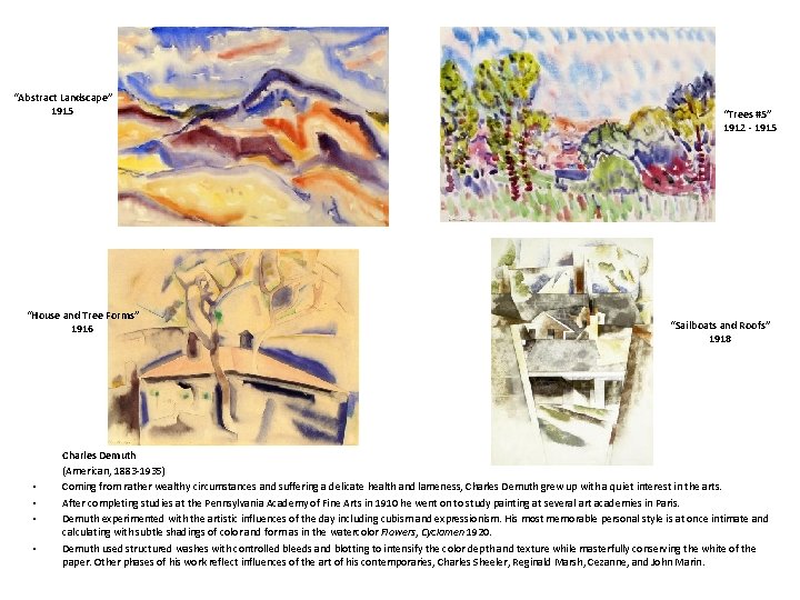 “Abstract Landscape” 1915 “House and Tree Forms” 1916 • • “Trees #5” 1912 -