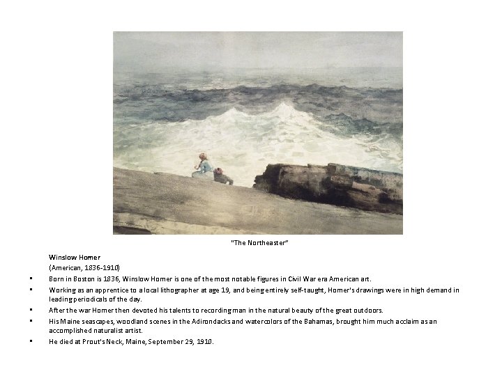 “The Northeaster” • • • Winslow Homer (American, 1836 -1910) Born in Boston is