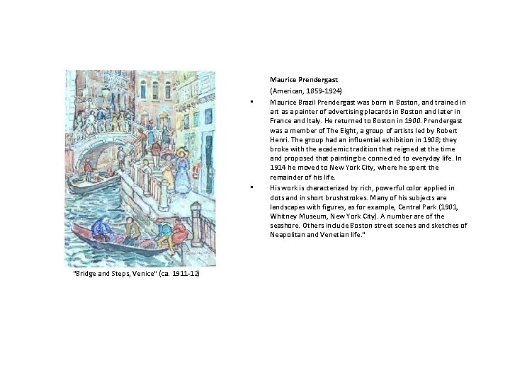  • • "Bridge and Steps, Venice" (ca. 1911 -12) Maurice Prendergast (American, 1859