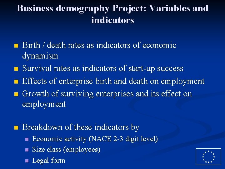 Business demography Project: Variables and indicators n n n Birth / death rates as