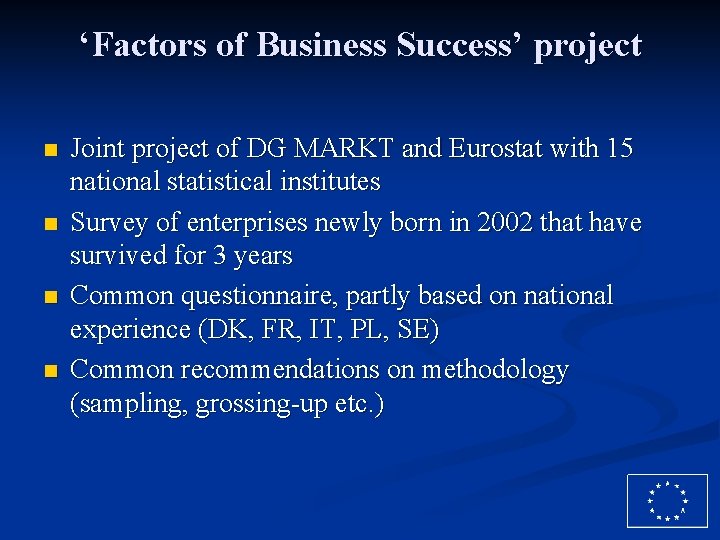 ‘Factors of Business Success’ project n n Joint project of DG MARKT and Eurostat