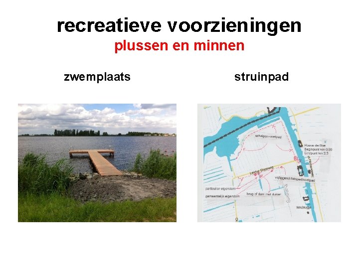recreatieve voorzieningen plussen en minnen zwemplaats struinpad 