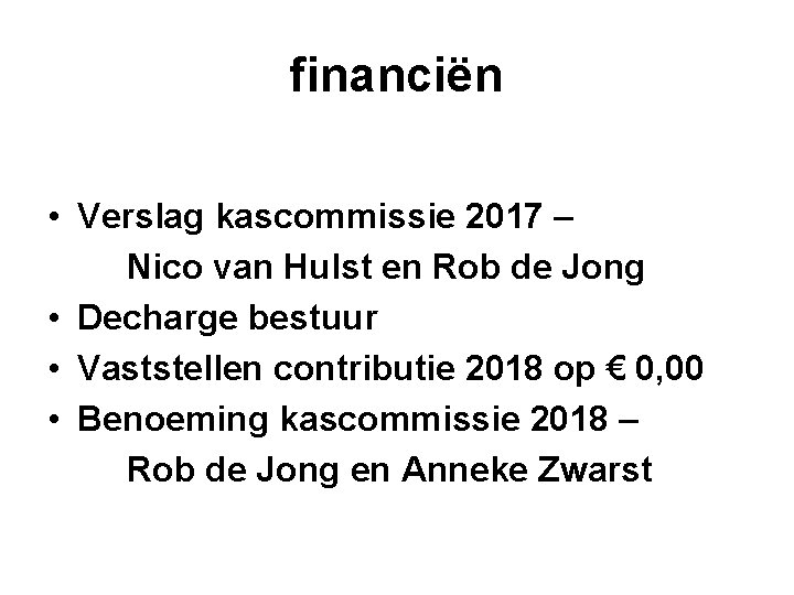 financiën • Verslag kascommissie 2017 – Nico van Hulst en Rob de Jong •