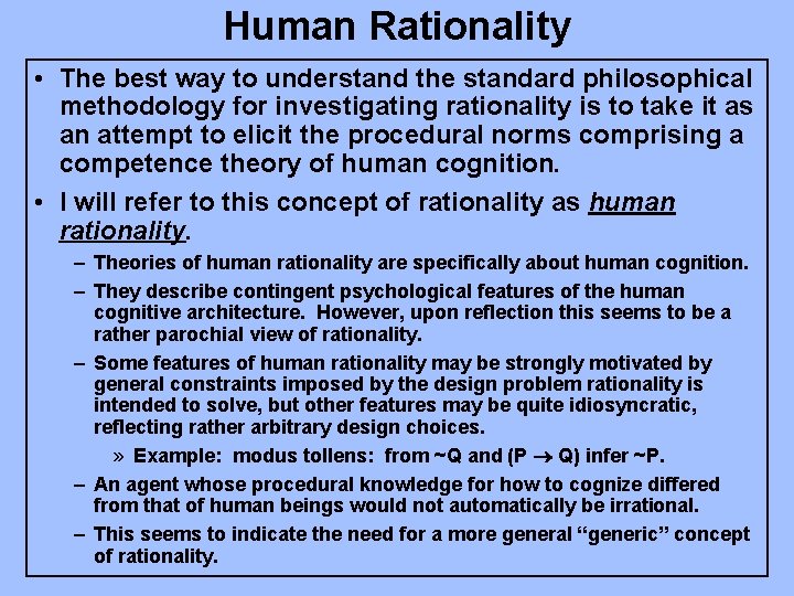 Human Rationality • The best way to understand the standard philosophical methodology for investigating