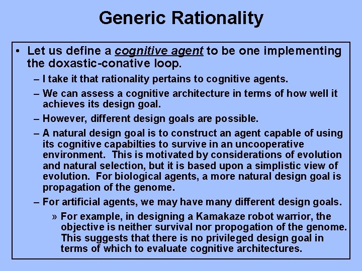 Generic Rationality • Let us define a cognitive agent to be one implementing the