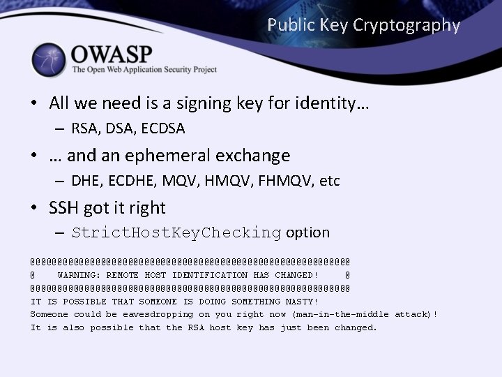Public Key Cryptography • All we need is a signing key for identity… –