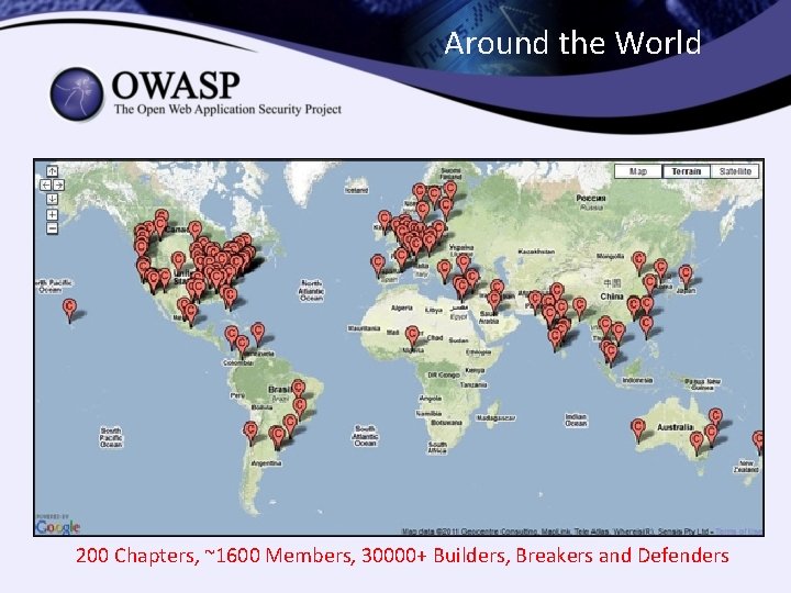 Around the World 200 Chapters, ~1600 Members, 30000+ Builders, Breakers and Defenders 