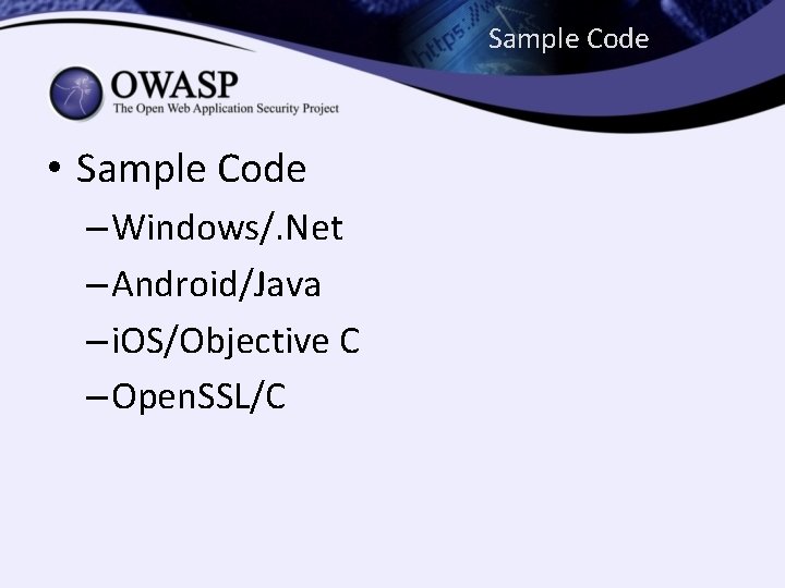 Sample Code • Sample Code – Windows/. Net – Android/Java – i. OS/Objective C