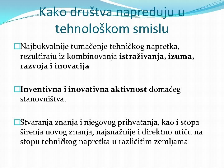 Kako društva napreduju u tehnološkom smislu �Najbukvalnije tumačenje tehničkog napretka, rezultiraju iz kombinovanja istraživanja, Kako društva napreduju u tehnološkom smislu �Najbukvalnije tumačenje tehničkog napretka, rezultiraju iz kombinovanja istraživanja,