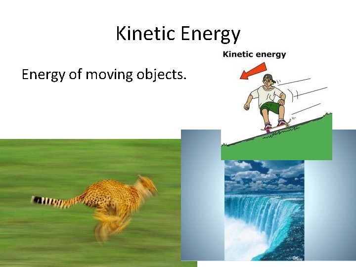 Kinetic Energy of moving objects. 