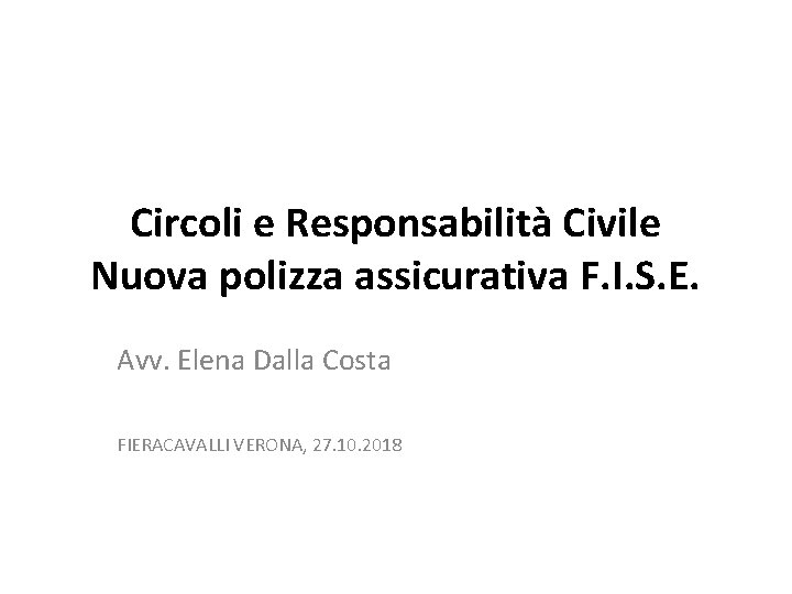 Circoli e Responsabilità Civile Nuova polizza assicurativa F. I. S. E. Avv. Elena Dalla