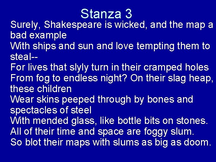 Stanza 3 Surely, Shakespeare is wicked, and the map a bad example With ships