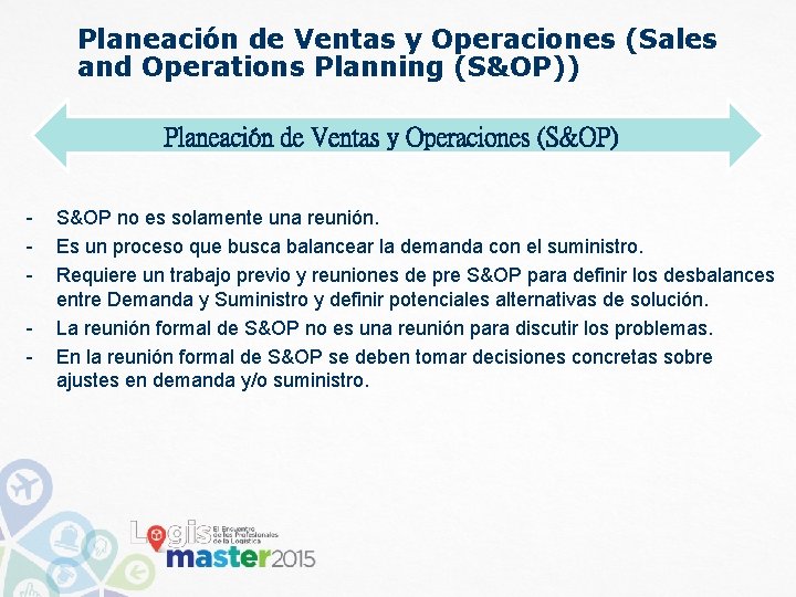 Planeación de Ventas y Operaciones (Sales and Operations Planning (S&OP)) Planeación de Ventas y Planeación de Ventas y Operaciones (Sales and Operations Planning (S&OP)) Planeación de Ventas y