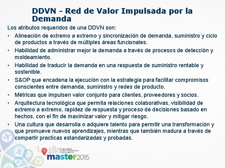 DDVN - Red de Valor Impulsada por la Demanda Los atributos requeridos de una DDVN - Red de Valor Impulsada por la Demanda Los atributos requeridos de una