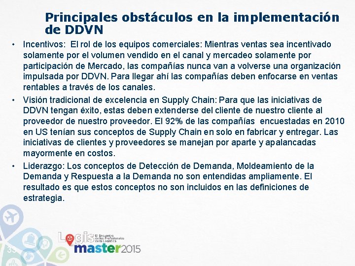 Principales obstáculos en la implementación de DDVN • Incentivos: El rol de los equipos Principales obstáculos en la implementación de DDVN • Incentivos: El rol de los equipos