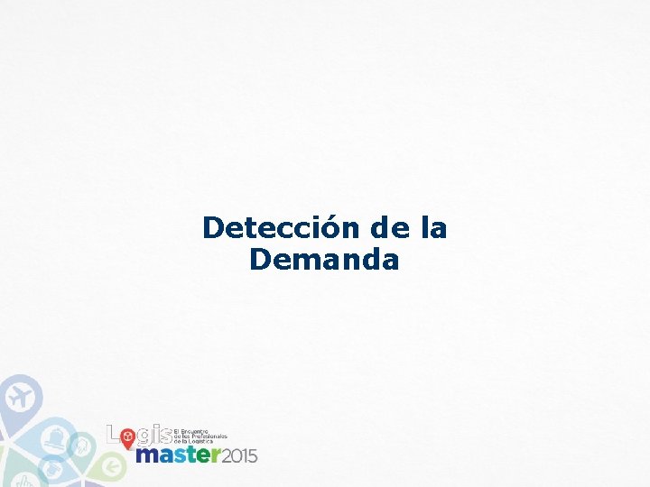 Detección de la Demanda Detección de la Demanda