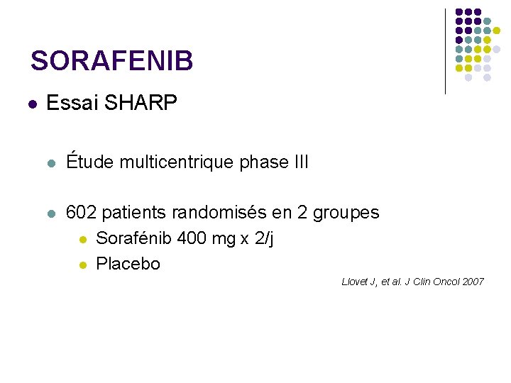 SORAFENIB l Essai SHARP l Étude multicentrique phase III l 602 patients randomisés en