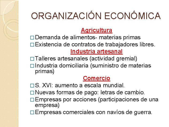 ORGANIZACIÓN ECONÓMICA Agricultura � Demanda de alimentos- materias primas � Existencia de contratos de