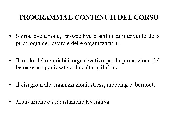 PROGRAMMA E CONTENUTI DEL CORSO • Storia, evoluzione, prospettive e ambiti di intervento della PROGRAMMA E CONTENUTI DEL CORSO • Storia, evoluzione, prospettive e ambiti di intervento della