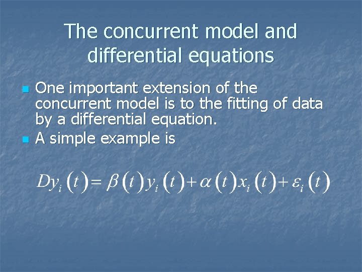 The concurrent model and differential equations n n One important extension of the concurrent
