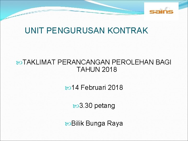 UNIT PENGURUSAN KONTRAK TAKLIMAT PERANCANGAN PEROLEHAN BAGI TAHUN 2018 14 Februari 2018 3. 30