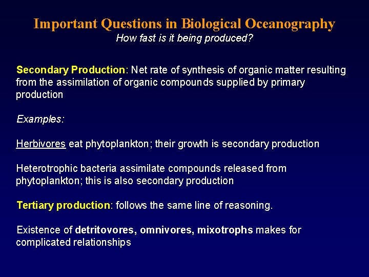 Important Questions in Biological Oceanography How fast is it being produced? Secondary Production: Net