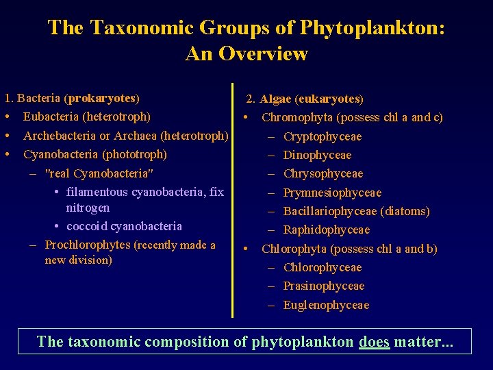 The Taxonomic Groups of Phytoplankton: An Overview 1. Bacteria (prokaryotes) • • • Eubacteria