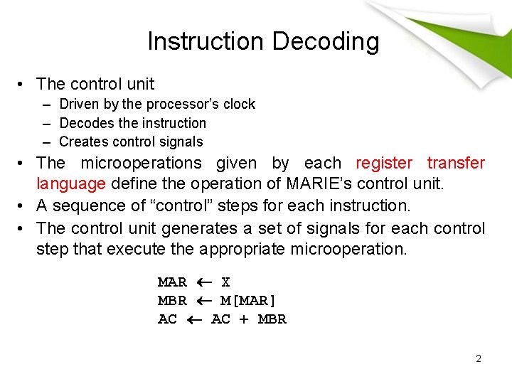 Instruction Decoding • The control unit – Driven by the processor’s clock – Decodes Instruction Decoding • The control unit – Driven by the processor’s clock – Decodes