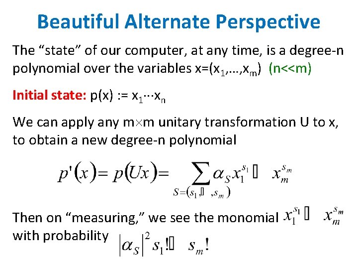 Beautiful Alternate Perspective The “state” of our computer, at any time, is a degree-n Beautiful Alternate Perspective The “state” of our computer, at any time, is a degree-n