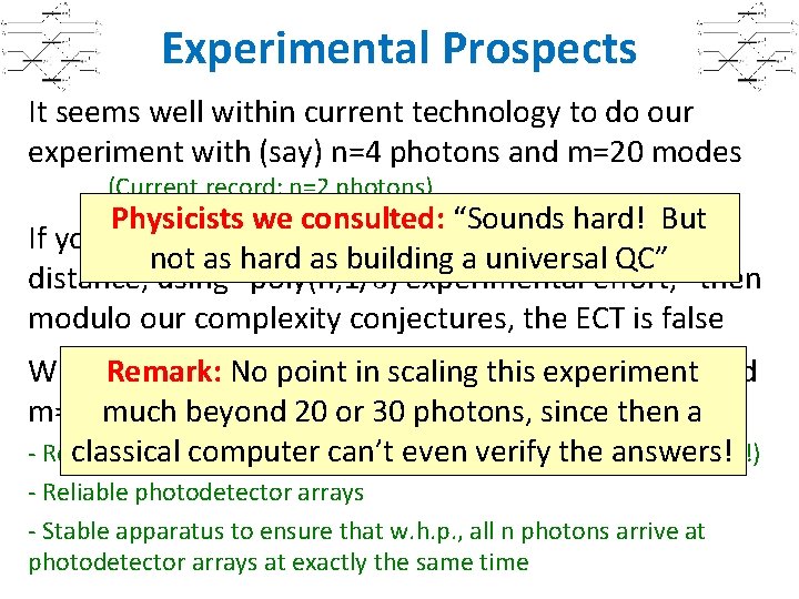 Experimental Prospects It seems well within current technology to do our experiment with (say) Experimental Prospects It seems well within current technology to do our experiment with (say)