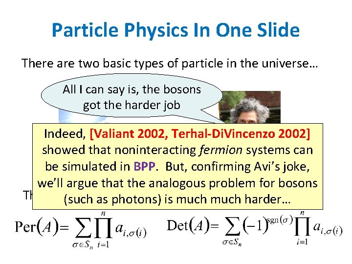 Particle Physics In One Slide There are two basic types of particle in the Particle Physics In One Slide There are two basic types of particle in the