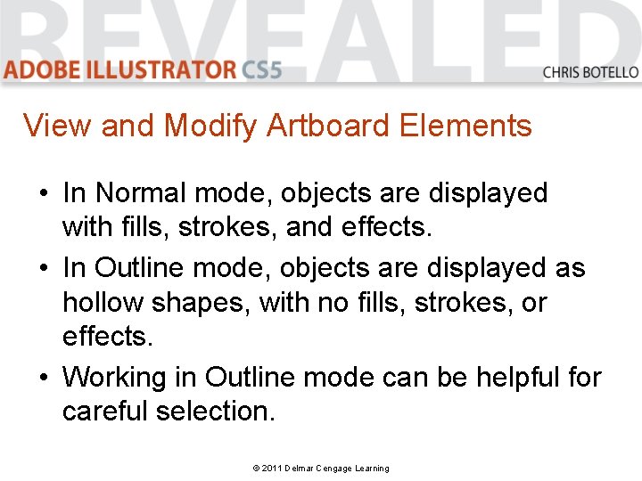 View and Modify Artboard Elements • In Normal mode, objects are displayed with fills,