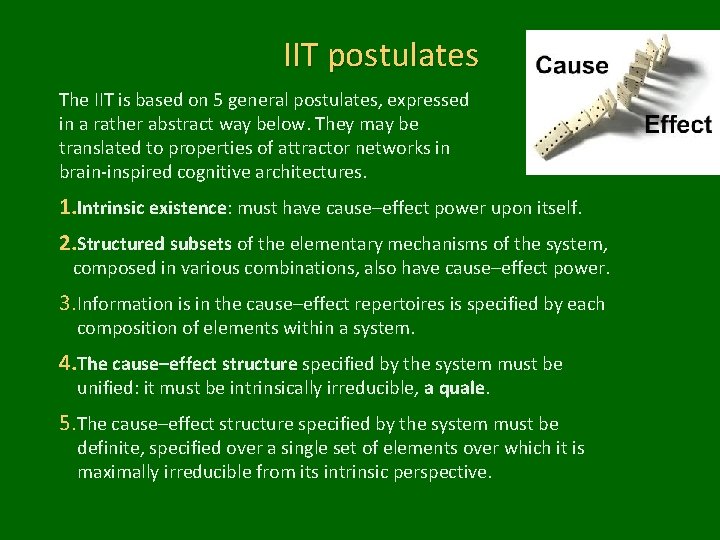 IIT postulates The IIT is based on 5 general postulates, expressed in a rather