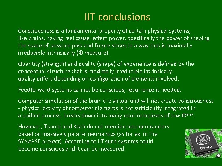 IIT conclusions Consciousness is a fundamental property of certain physical systems, like brains, having