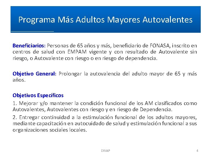 Programa Más Adultos Mayores Autovalentes Beneficiarios: Personas de 65 años y más, beneficiario de